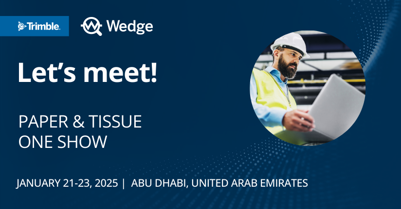 Trimble Wedge is exhibiting at Paper & Tissue One Show, the premier global paper and tissue industry event. Paper & Tissue One Show will take place in Abu Dhabi from January 21 to 23, 2025.